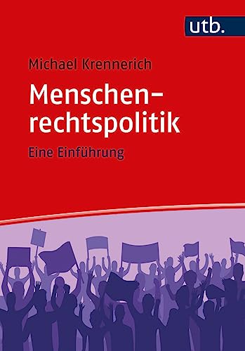 Menschenrechtspolitik: Eine Einführung von UTB GmbH