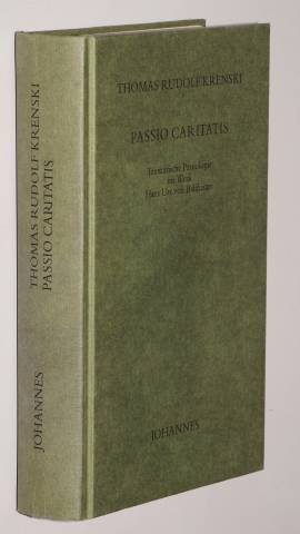 Passio Caritatis: Trinitarische Passiologie im Werk Hans Urs von Balthasars