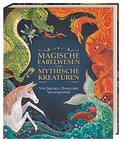 Magische Fabelwesen und mythische Kreaturen: Von Drachen, Hexen und Wassergeistern. 60 magische und mythische Wesen. Wunderschön illustriert. Für Kinder ab 7 Jahren Magische Fabelwesen und mythische Kreaturen: Von Drachen, Hexen und Wassergeistern. 60 magische und mythische Wesen. Wunderschön illustriert. Für Kinder ab 7 Jahren
