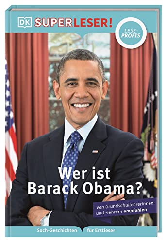 SUPERLESER! Wer ist Barack Obama?: Lesestufe Leseprofis, Sach-Geschichten für Erstleser. Für Kinder ab der 2./3. Klasse SUPERLESER! Wer ist Barack Obama?: Lesestufe Leseprofis, Sach-Geschichten für Erstleser. Für Kinder ab der 2./3. Klasse