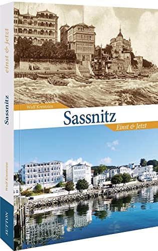 Sassnitz: Einst und Jetzt von Sutton Verlag GmbH