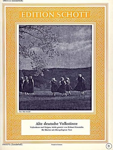 Alte Deutsche Volkstänze: Sammlung bekannter Reigen und anderer Volkstänze. Klavier mit Text.: Collection of Famous Round Dances and Other Folk Dances. Piano with text. (Edition Schott Einzelausgabe) Alte Deutsche Volkstänze: Sammlung bekannter Reigen und anderer Volkstänze. Klavier mit Text.: Collection of Famous Round Dances and Other Folk Dances. Piano with text. (Edition Schott Einzelausgabe)