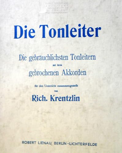 Die Tonleiter: Die gebräuchlichsten Tonleitern mit ihren gebrochenen Akkorden. Klavier. von Zimmermann