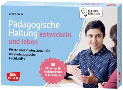 Pädagogische Haltung entwickeln und leben: Werte und Professionalität für pädagogische Fachkräfte. 50 Bildkarten für Erzieher:innen in Kita-Teams. ... Teamentwicklung & Qualitätsmanagement) von Don Bosco Medien