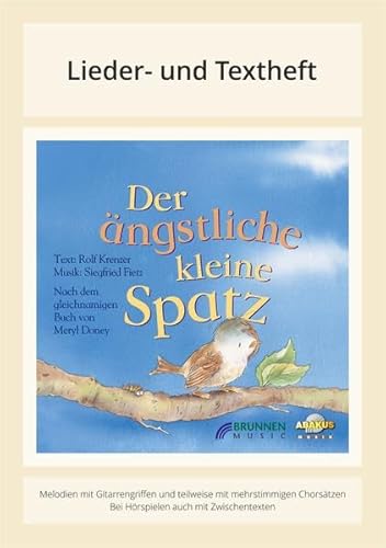 Der ängstliche kleine Spatz: Lieder- und Textheft: 20 Seiten · A5 Heft · Melodien und Text mit Gitarrengriffen und Zwischentexten