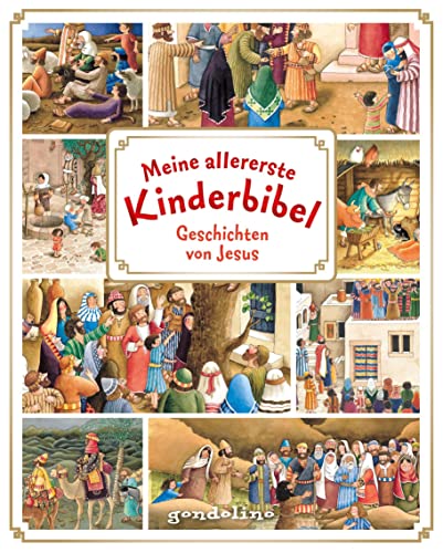 Meine allererste Kinderbibel: Geschichten von Jesus - Bilderbibel mit Geschichten aus dem neuen Testament für Kinder ab 3 Jahre von gondolino GmbH