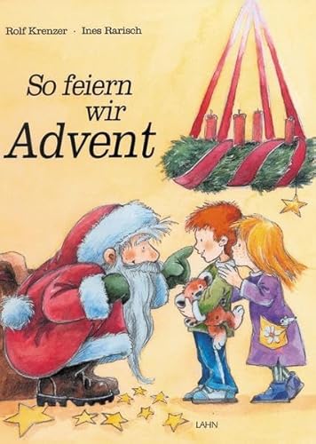 So feiern wir Advent. Ein Werk- Bilderbuch