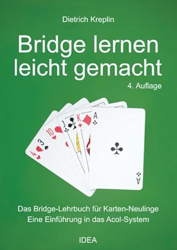 Bridge lernen leicht gemacht: Das Bridge-Lehrbuch für Karten-Neulinge. Eine Einführung in das Acol-System. von Idea