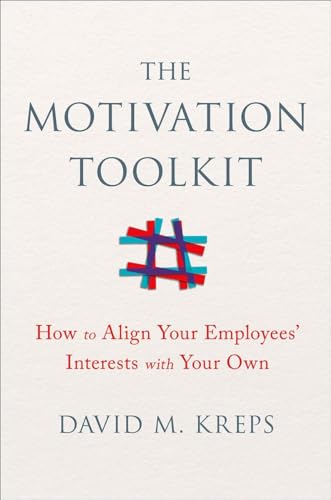 The Motivation Toolkit: How to Align Your Employees' Interests With Your Own von W. W. Norton & Company