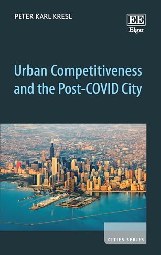Urban Competitiveness and the Post-covid City (Cities) von Edward Elgar Publishing Ltd