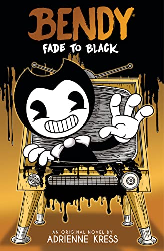 Fade to Black (Bendy and the Ink Machine, 3) von Scholastic US
