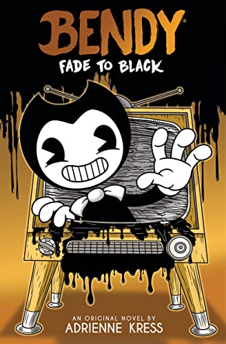 Fade to Black (Bendy and the Ink Machine, 3) von Scholastic