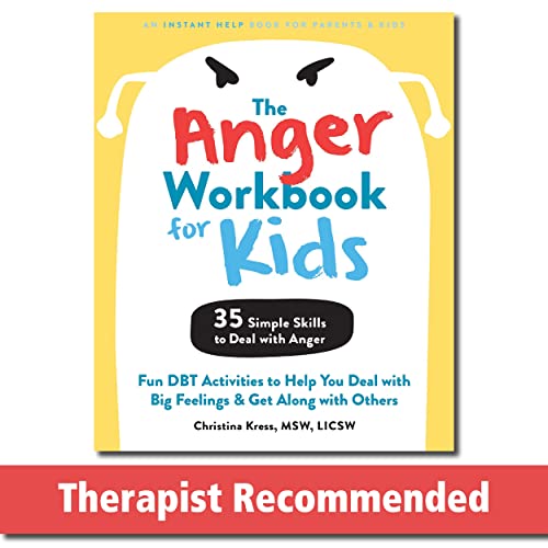 The Anger Workbook for Kids: DBT Skills to Help Children Manage Emotions, Reduce Conflict, and Find Calm