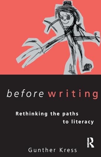 Before Writing: Rethinking the Paths to Literacy