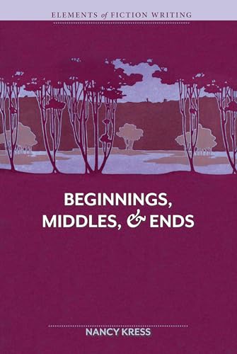 Elements of Fiction Writing - Beginnings, Middles & Ends von Writer's Digest Books