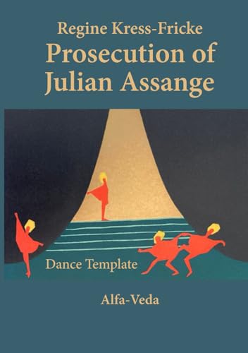 Prosecution of Julian Assange: Dance Template von Alfa-Veda-Verlag