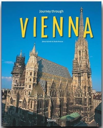 Journey through Vienna - Reise durch Wien: Ein Bildband mit über 180 Bildern auf 140 Seiten - STÜRTZ Verlag
