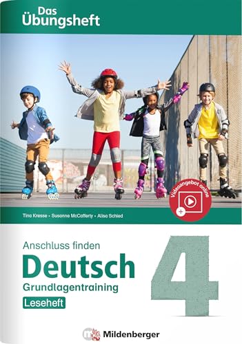 Anschluss finden / Deutsch 4 – Das Übungsheft – Grundlagentraining: Leseheft: Grundlagentraining Klasse 4 Anschluss finden / Deutsch 4 – Das Übungsheft – Grundlagentraining: Leseheft: Grundlagentraining Klasse 4