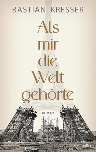 Als mir die Welt gehörte von Braumüller Verlag