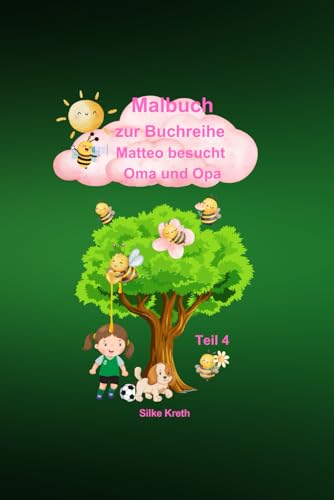 Malbuch zur Kinderbuchreihe, Matteo bei Oma und Opa: Teil 4 von Independently published