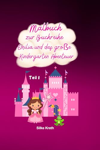 Malbuch zur Kinderbuchreihe Emilia und das große Kindergarten Abenteuer: Teil 1 von Independently published