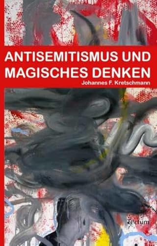 Antisemitismus und magisches Denken von Tectum Wissenschaftsverlag
