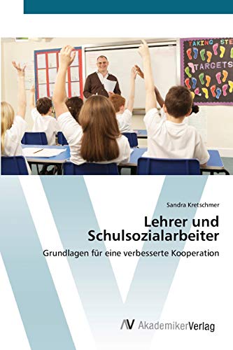 Lehrer und Schulsozialarbeiter: Grundlagen für eine verbesserte Kooperation