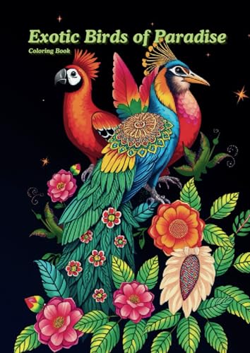 Exotic Birds of Paradise - Coloring Book: Relaxing Coloring Book for Stress Relief von Independently published
