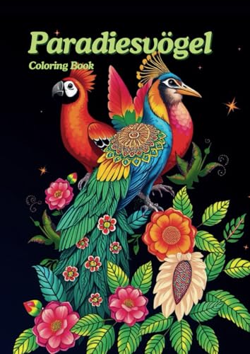 Paradiesvögel - Malbuch für Erwachsene und Teenager: Coloring Book von Independently published