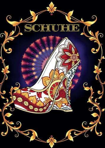 Schuhe: Ausmalbuch für alle Schuhverrückten und Schuhliebhaber von Independently published