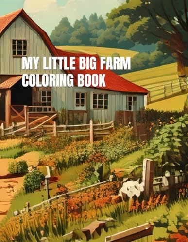 MY LITTLE BIG FARM: Coloring Book von Independently published
