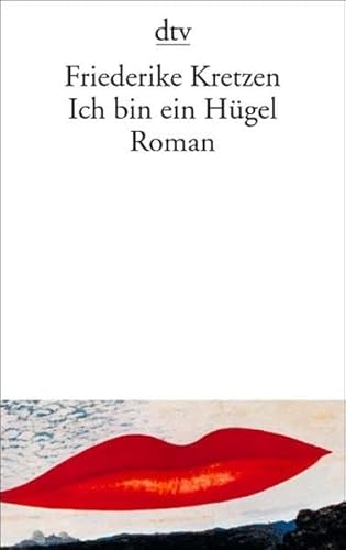 Ich bin ein Hügel: Roman