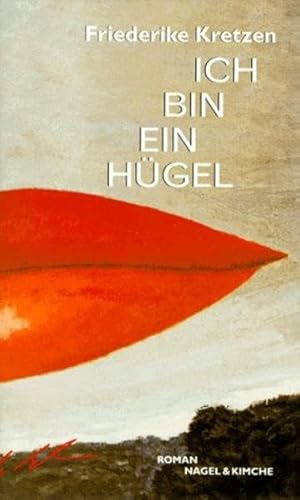 Ich bin ein Hügel: Roman