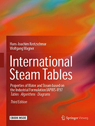 International Steam Tables: Properties of Water and Steam based on the Industrial Formulation IAPWS-IF97