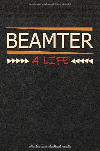 Beamter 4 LIFE: Notizbuch 120 Seiten A5 | Geschenk für Lehrer und Polizisten von Independently published