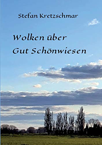 Wolken über Gut Schönwiesen