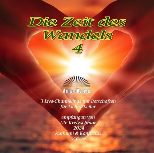 Die Zeit des Wandels 4: 3 Live-Channelings mit Botschaften für Lichtarbeiter