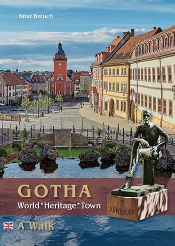 Gotha, World*Heritage*Town – A Walk