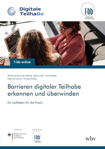 Barrieren digitaler Teilhabe erkennen und überwinden: Ein Leitfaden für die Praxis (f-bb online - Schriftenreihe des f-bb) von wbv Media GmbH