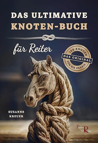 Das ultimative Knoten-Buch - für Reiter von Pepper Verlag