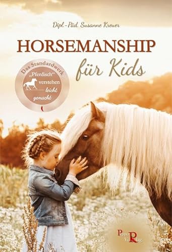 Horsemanship für Kids: Pferdisch verstehen leicht gemacht von Pepper Verlag