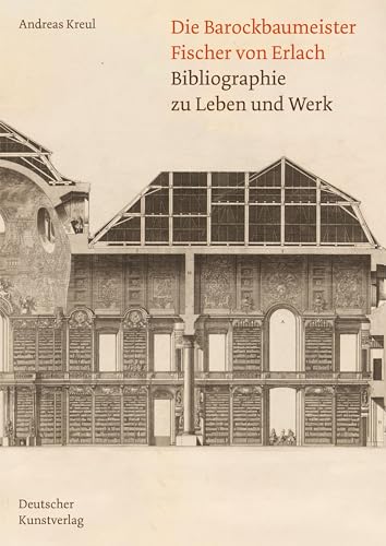 Die Barockbaumeister Fischer von Erlach: Bibliographie zu Leben und Werk von Deutscher Kunstverlag (DKV)