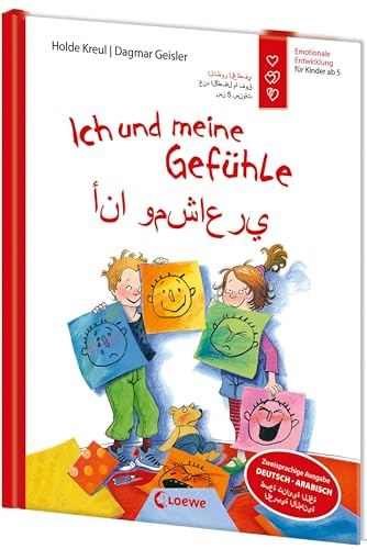 Ich und meine Gefühle - Deutsch - Arabisch (Starke Kinder - glückliche Eltern): Sachbuch für Kinder ab 5 Jahren über den Umgang mit Gefühlen - Zweisprachige Ausgabe von Loewe