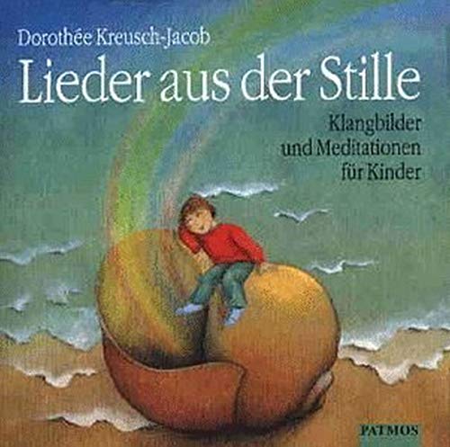 Lieder aus der Stille: Klangbilder und Meditationen für Kinder