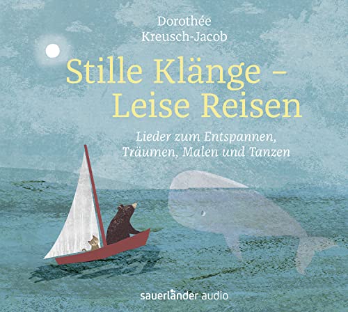 Stille Klänge - Leise Reisen: Lieder zum Entspannen, Träumen, Malen und Tanzen von Argon Sauerländer Audio