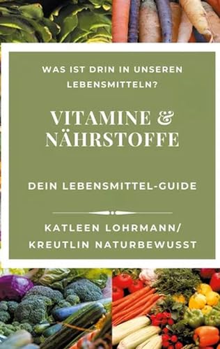Vitamine & Nährstoffe: Dein Lebensmittel-Guide von BoD – Books on Demand