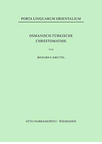 Osmanisch-Türkische Chrestomathie (Porta Linguarum Orientalium: Neue Serie, Band 7) von Harrassowitz