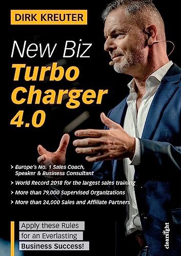 New Biz Turbo Charger 4.0: Apply these Rules for an Everlasting Business Success! von Clearsight Media