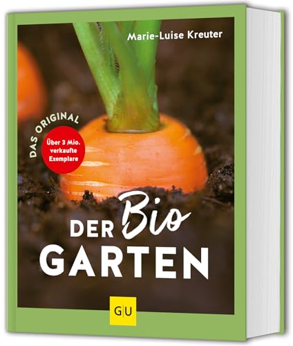 Der Biogarten: Das Original von GRÄFE UND UNZER Verlag GmbH