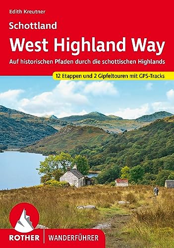 Schottland West Highland Way: Auf historischen Pfaden durch die schottischen Highlands. 12 Etappen und 2 Gipfeltouren mit GPS-Tracks (Rother Wanderführer) von Bergverlag Rother